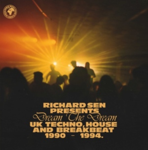 Richard Sen Presents: Dream the Dream: UK Techno, House and Breakbeat 1990 - 1994, CD / Album Cd