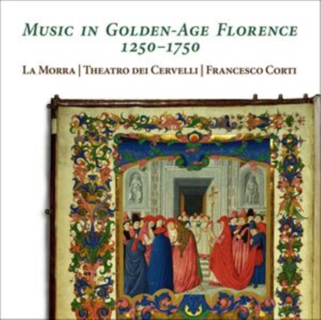 Music in Golden-age Florence 1250-1750, CD / Album Cd
