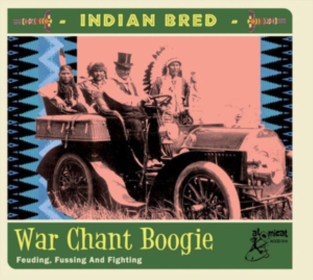 Indian Bred: War Chant Boogie: Feuding, Fussing and Fighting, CD / Album Cd