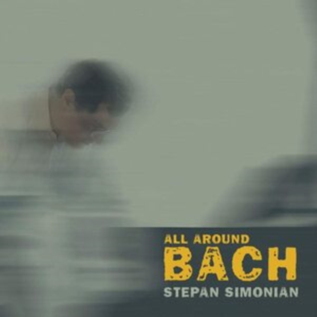 Stepan Simonian: All Around Bach, CD / Album Cd