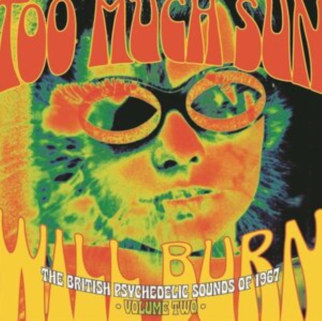 Too Much Sun Will Burn: The British Psychedelic Sounds of 1967, CD / Box Set Cd