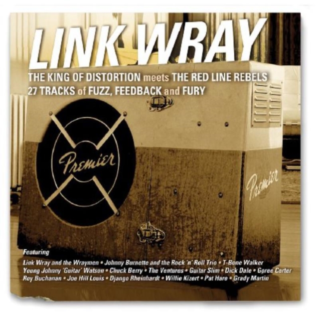 Link Wray: The King of Distortion Meets the Red Line Rebels, CD / Album Cd