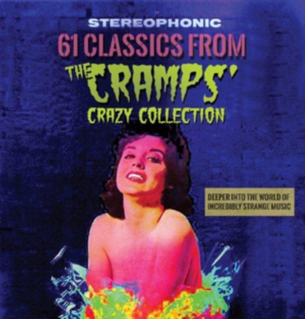 61 Classics from the Cramps' Crazy Collection: Deeper Into the World of Incredibly Strange Music, CD / Album Cd