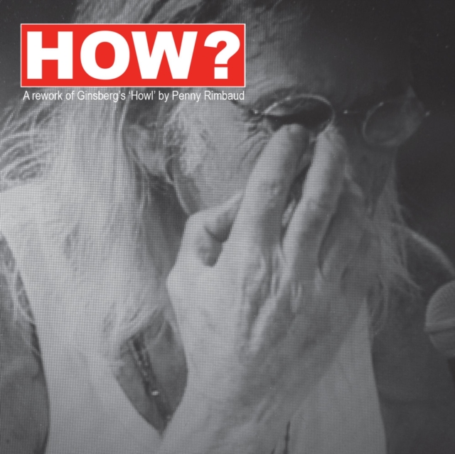 HOW?: A Rework of Ginsberg's 'Howl' By Penny Rimbaud, CD / Album with DVD Cd