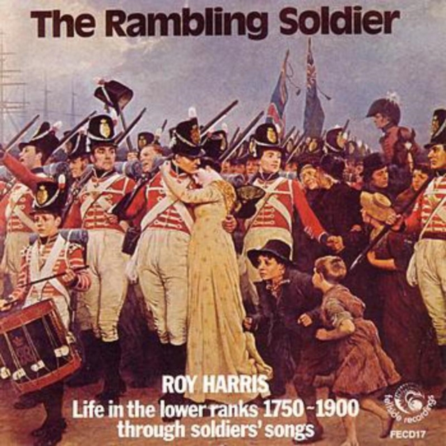 The Rambling Soldier: Life in the lower ranks 1750-1900 through soldiers' songs, CD / Album Cd