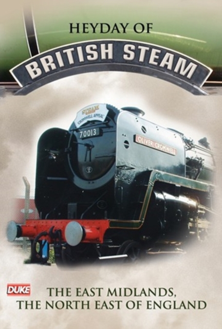 The Heyday of British Steam: 2 - East Midlands and the North East, DVD DVD