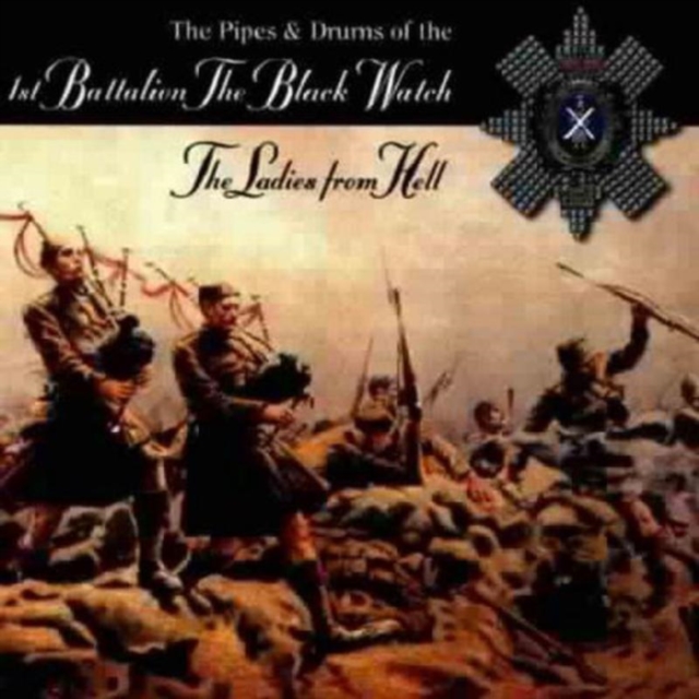 The Ladies From Hell: The Pipes & Drums of the 1st Battalion The Black Watch, CD / Album Cd