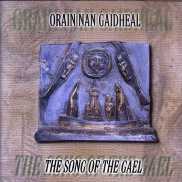 Orain Nan Gaidheal: The Song Of The Gael, CD / Album Cd