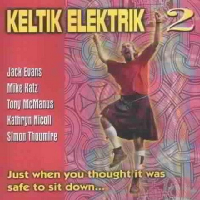Keltik Elektrik 2: Just when you thought it was safe to sit down..., CD / Album Cd
