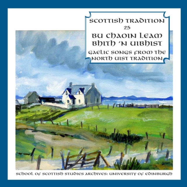 Bu Chaoin Leam Bhith 'N Uibhi: Gaelic Songs from North Uist Tradition, CD / Album Cd