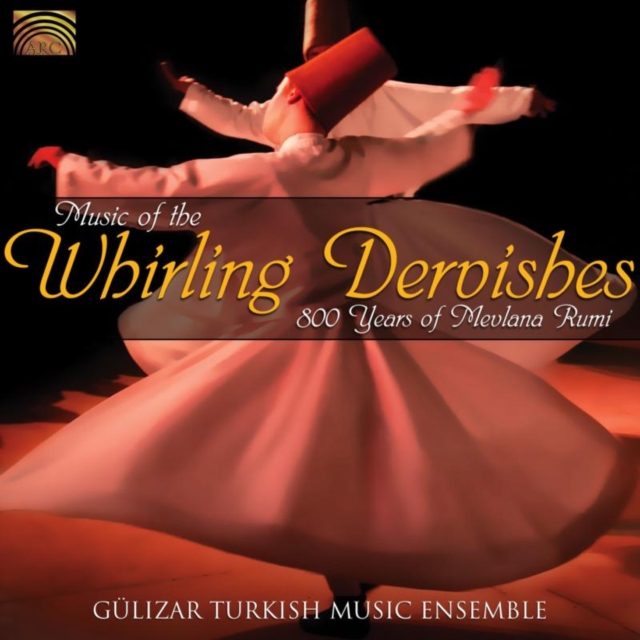 Music of the Whirling Dervishes: 800 Years of Mevlana Rumi, CD / Album Cd