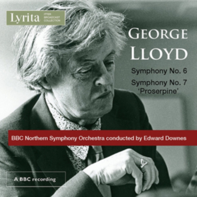 George Lloyd: Symphony No. 6/Symphony No. 7 'Proserpine', CD / Album Cd