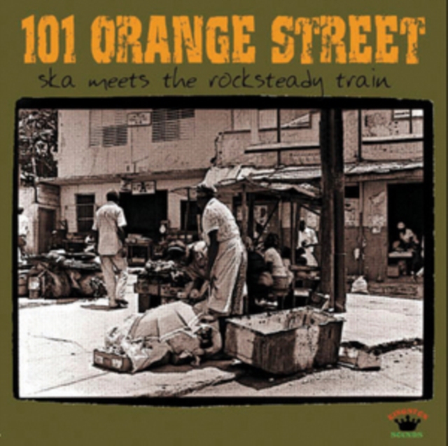 101 Orange Street: Ska Meets the Rocksteady Train, CD / Album Cd