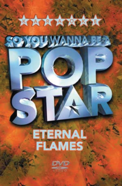 So You Wanna Be a Pop Star: Eternal Flames, DVD  DVD