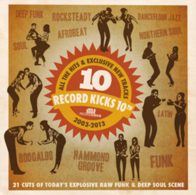 Record Kicks 10th: All the Hits & Exclusive New Tracks: 2003-2013, CD / Album Cd