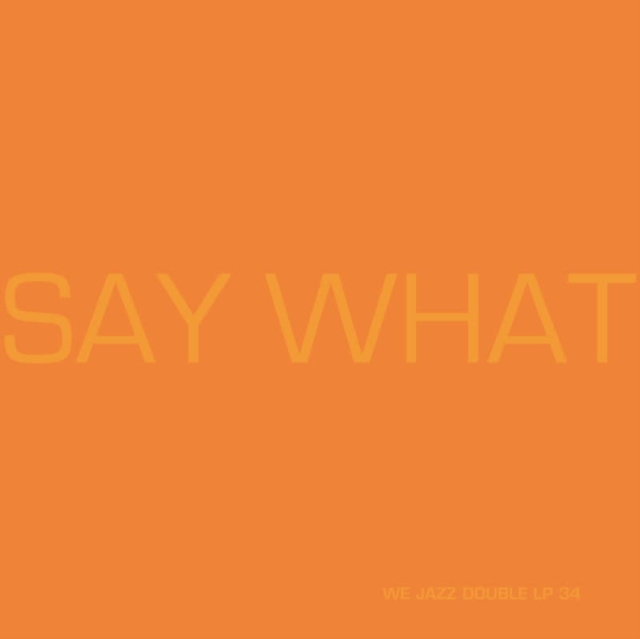 Say What, Vinyl / 12" Album Vinyl