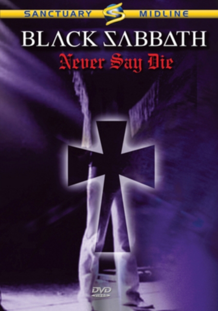 Black Sabbath: Never Say Die, DVD  DVD