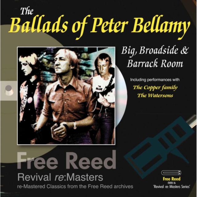 Ballads of Peter Bellamy, The: Big, Broadside & Barrack Room, CD / Album Cd