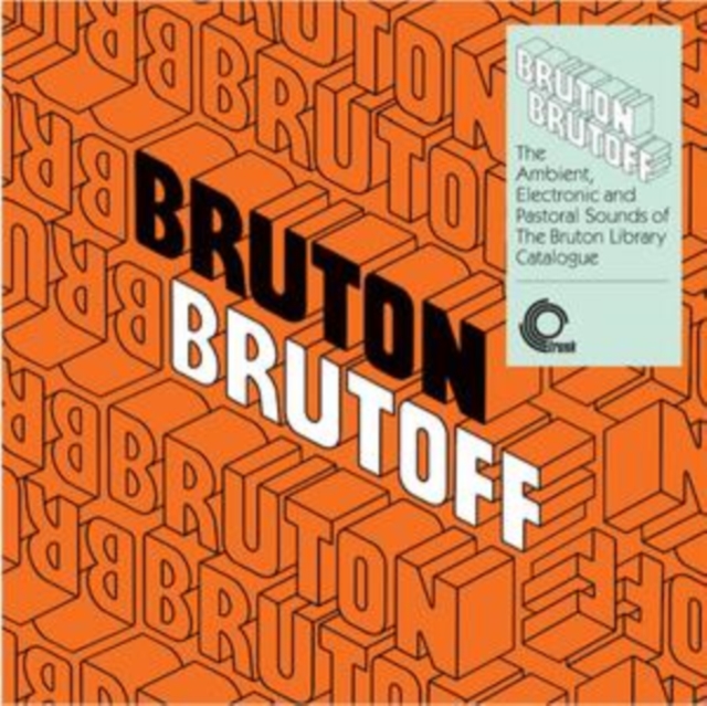 Bruton Brutoff: The Ambient, Electronic and Pastoral Side of the Bruton Library.., Vinyl / 12" Album Vinyl