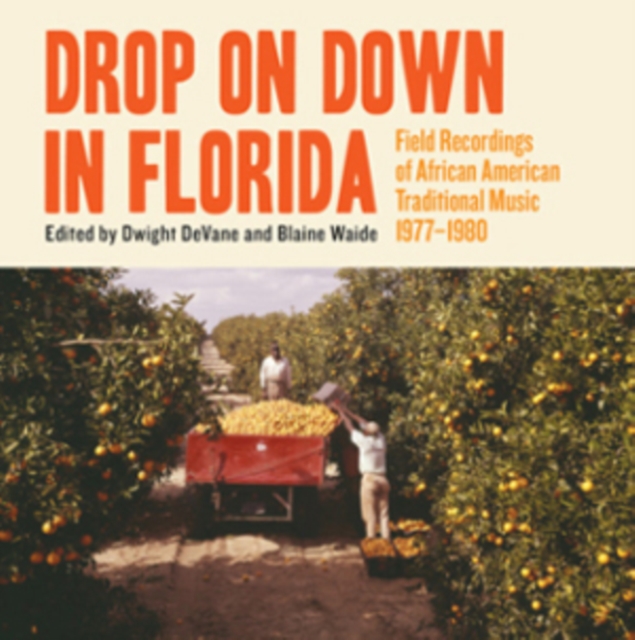 Drop On Down in Florida: Recent Field Recordings of Afro-American Traditional Music, Vinyl / 12" Album Vinyl