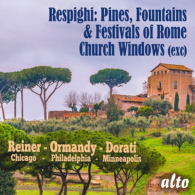 Respighi: Pines, Fountains & Festivals of Rome/Church Windows..., CD / Album Cd