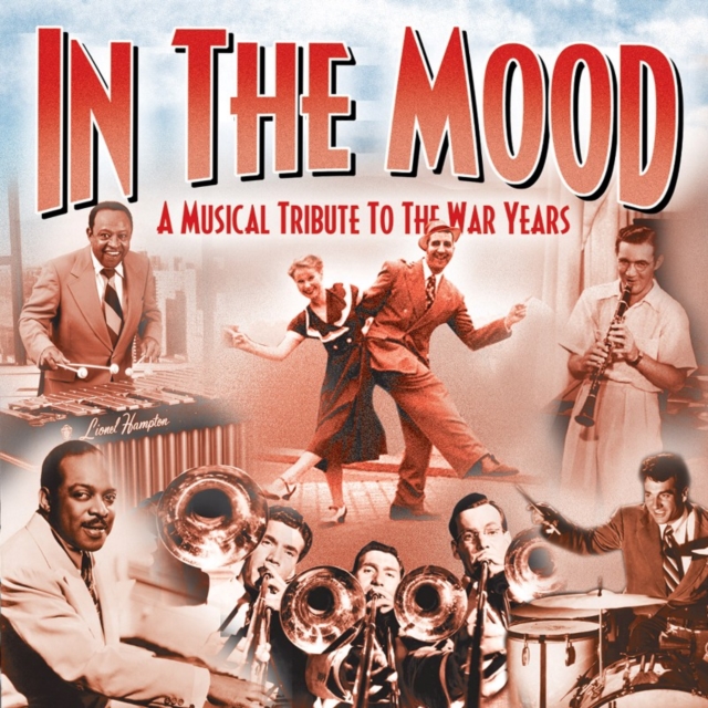 In the Mood: A Musical Tribute to the War Years, CD / Album Cd