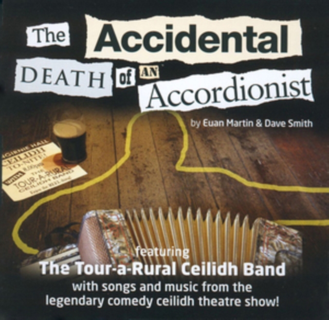 Accidental Death of an Accordionist: Featuring the Tour-A-Rural Ceilidh Band, CD / Album Cd