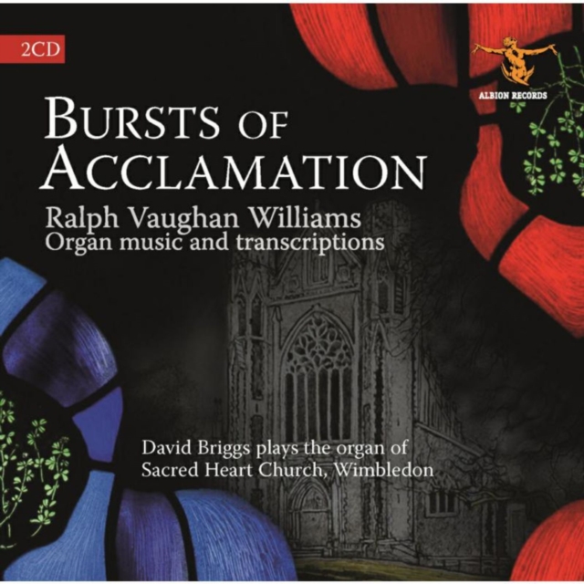 Bursts of Acclamation: Organ Music and Transcriptions, CD / Album Cd