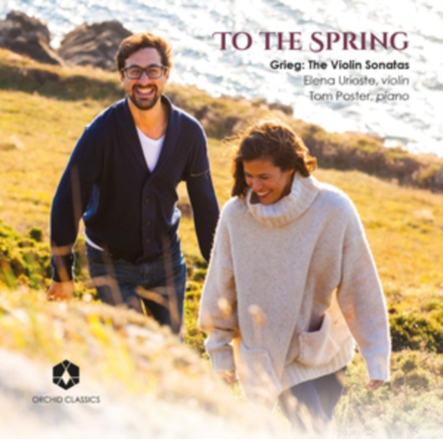 Grieg: The Violin Sonatas: To the Spring, CD / Album Cd