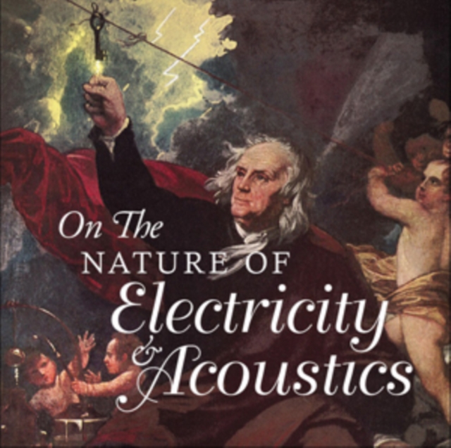 On the Nature of Electricity & Acoustics, CD / Album Cd