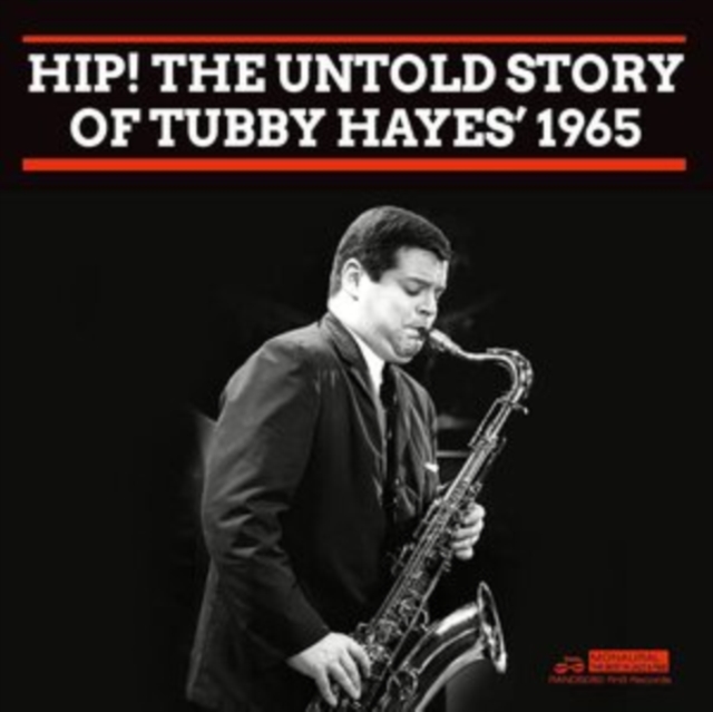 Hip! The Untold Story of Tubby Hayes 1965, CD / Album Cd