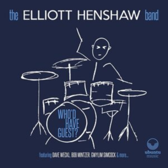 Who'd Have Guest?: Featuring Dave Weckl, Bob Mintzer, Gwilym Simcock & More..., CD / Album Cd