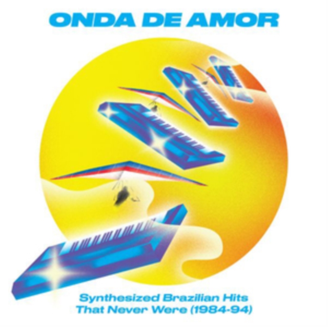 Onda De Amor: Synthesized Brazilian Hits That Never Were (1984-94), Vinyl / 12" Album Vinyl