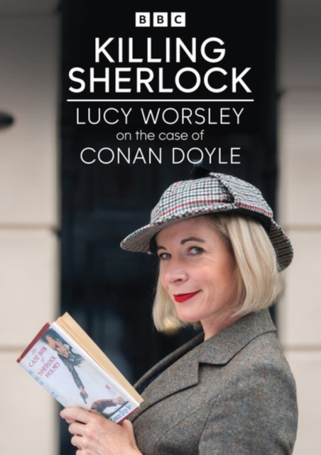 Killing Sherlock: Lucy Worsley On the Case of Conan Doyle, DVD DVD