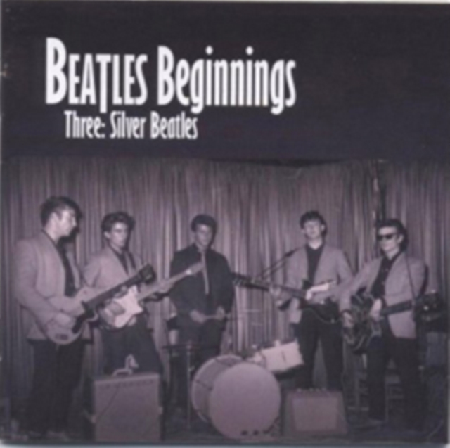 Silver Beatles: Beatles Beginnings, CD / Album Cd