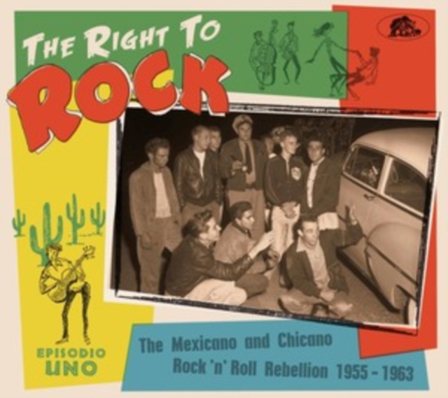 The Right to Rock: The Mexicano and Chicano Rock & Roll Rebellion 1955-1963, CD / Album Digipak Cd