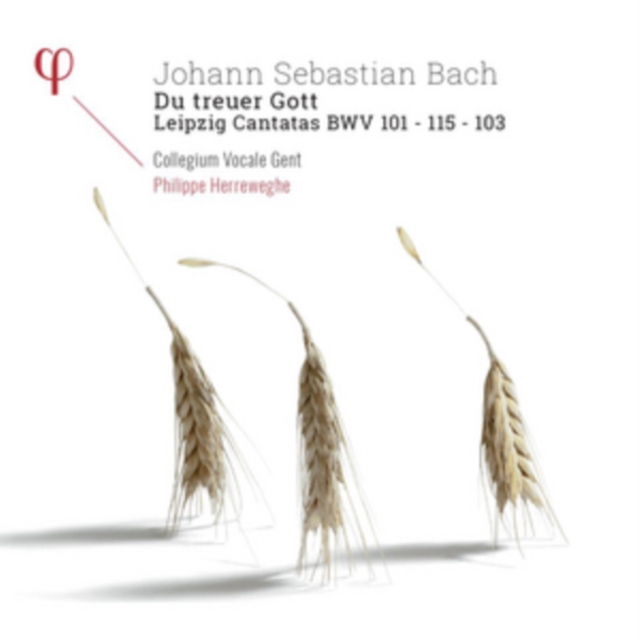 Johann Sebastian Bach: Du Treuer Gott: Leipzig Cantatas BWV 101 - 115 - 103, CD / Album Cd