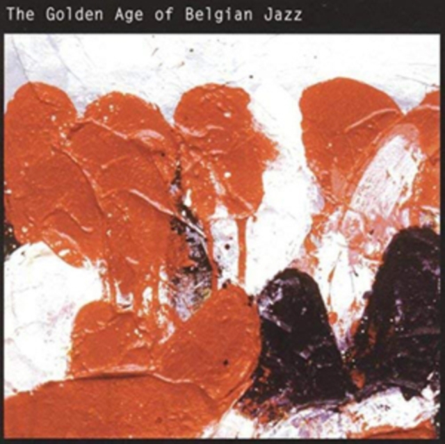 The Golden Age of Belgian Jazz, CD / Album Cd