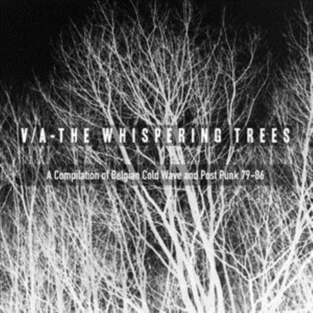 The Whispering Trees: A Compilation of Belgian Cold Wave and Post Punk 79-86, Vinyl / 12" Album Vinyl