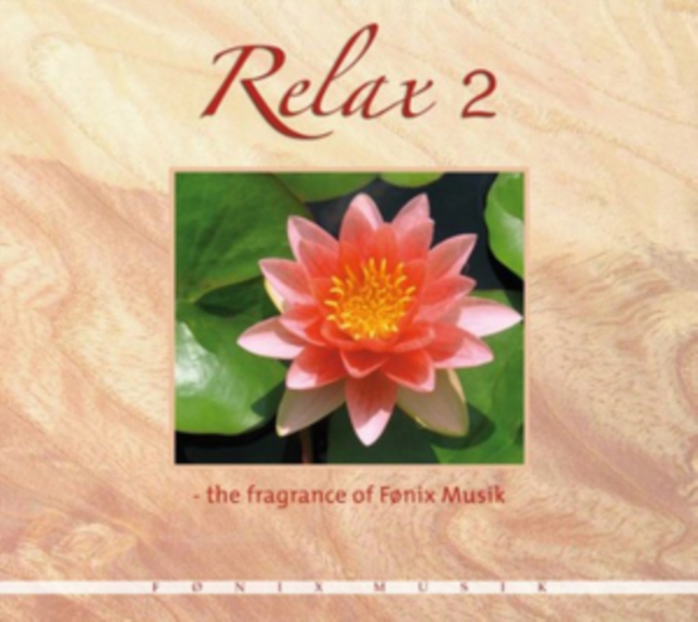Relax 2: The Fragrance of Fonix Musik, CD / Album Cd