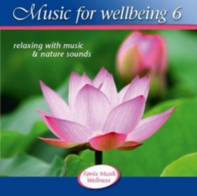 Music for Wellbeing: Relaxing With Music & Nature Sounds, CD / Album Cd