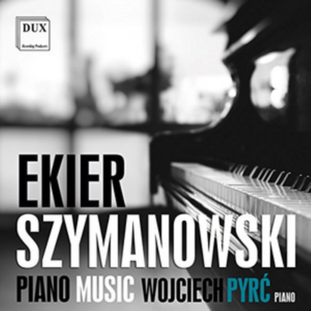Ekier/Szymanowski: Piano Music, CD / Album Cd