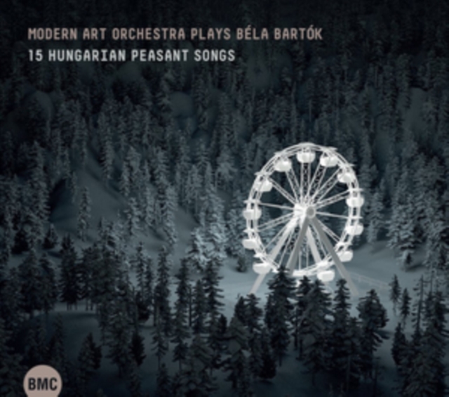 Modern Art Orchestra Plays Béla Bartók: 15 Hungarian Peasant Songs, CD / Album Cd