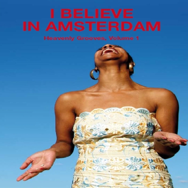 I Believe in Amsterdam: Heavenly Grooves Vol. 1, CD / Album Cd