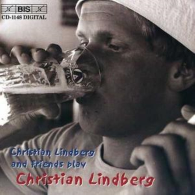 Christian Lindberg and Friends Play Christian Lindberg, CD / Album Cd