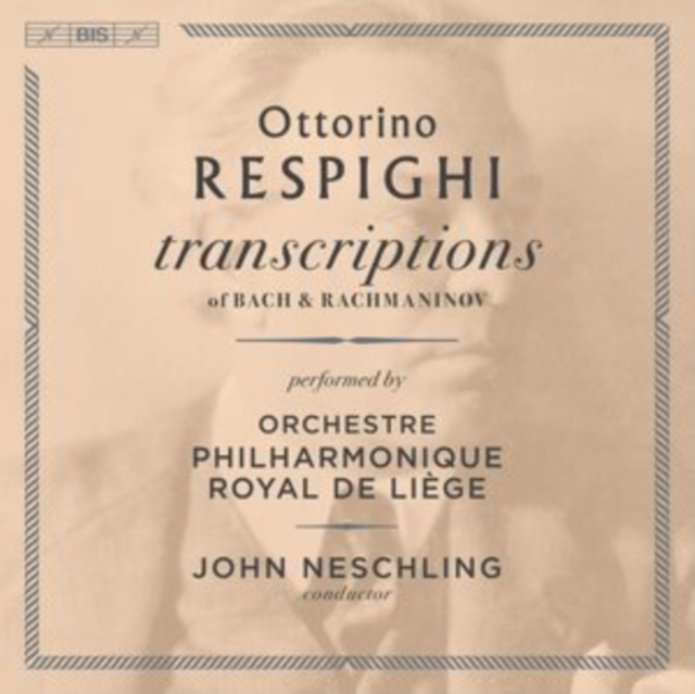 Ottorino Respighi: Transcriptions of Bach & Rachmaninov, SACD Cd