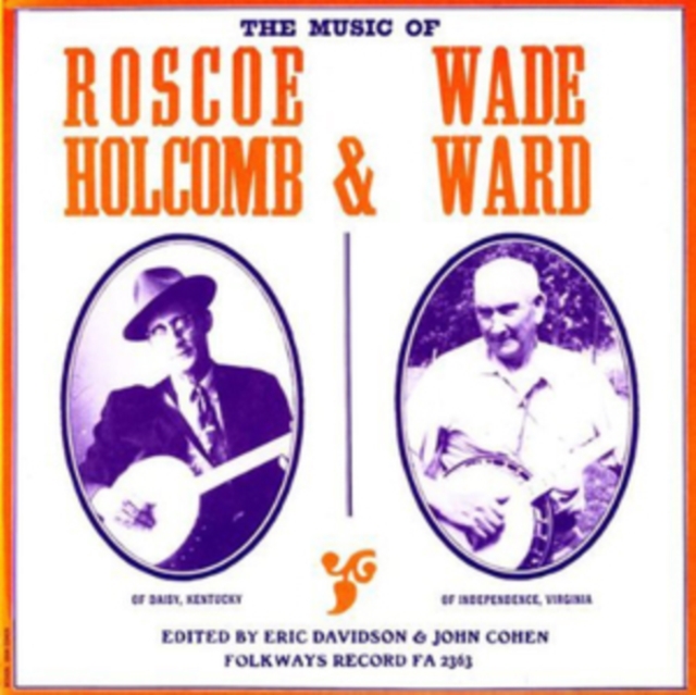 The Music of Roscoe Holcomb & Wade Ward, Vinyl / 12" Album Vinyl