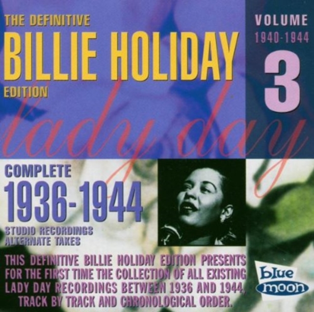 The Definitive Billie Holiday Edition: Complete 1936-1944;Alternates;Vol. 3;1940-1944, CD / Album Cd