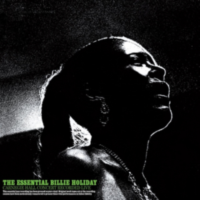 The Essential Billie Holiday Carnegie Hall Concert Recorded Live, Vinyl / 12" Album Vinyl
