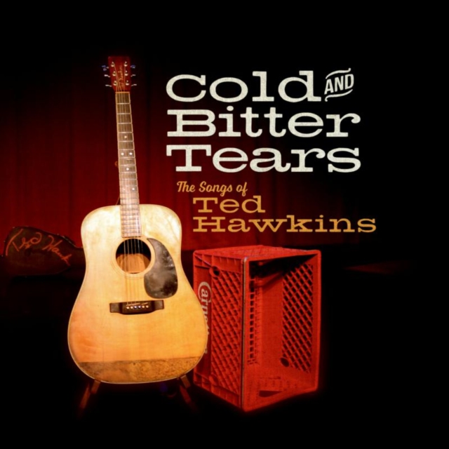 Cold and Bitter Tears: The Songs of Ted Hawkins, CD / Album Cd